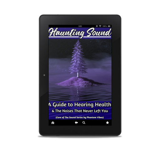 Haunting Sound A Guide to Hearing Health and The Noises That Never Left You