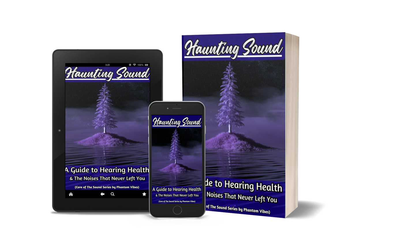 Haunting Sound A Guide to Hearing Health and The Noises That Never Left You