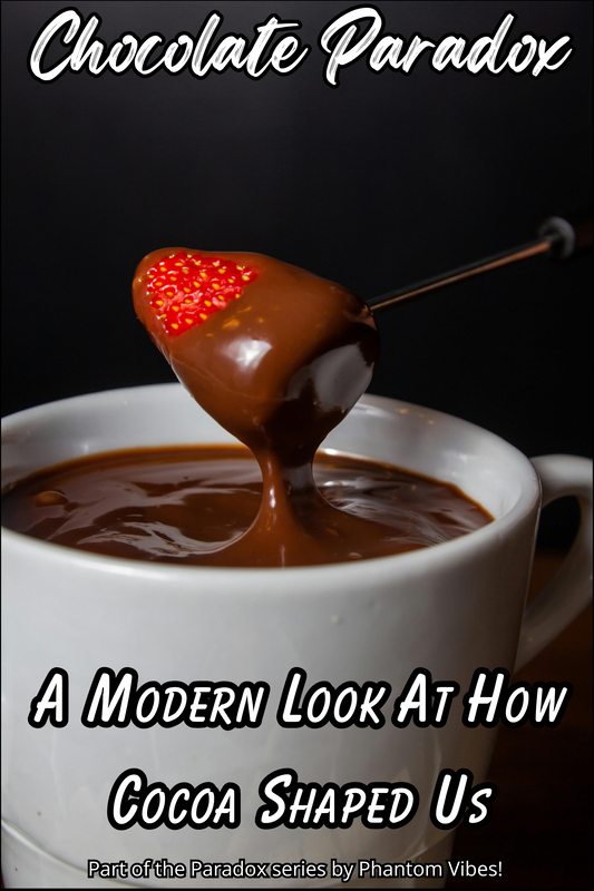 Chocolate Paradox: A Modern Look At How Cocoa Shaped Us