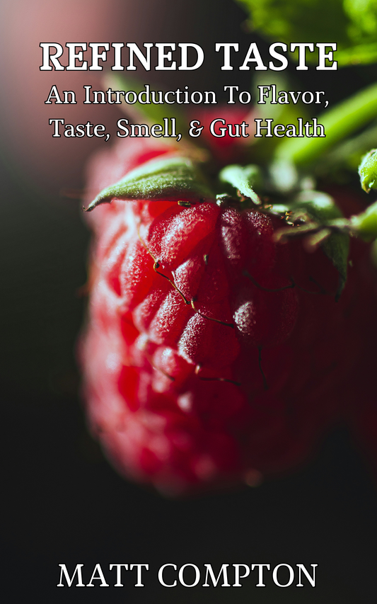 Refined Taste: An Introduction To Flavor, Taste, Smell, & Gut Health